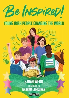Be Inspired!: Tineri irlandezi care schimbă lumea - Be Inspired!: Young Irish People Changing the World