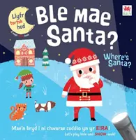 Ble Mae Santa / Unde e Moș Crăciun? - Ble Mae Santa / Where's Santa?