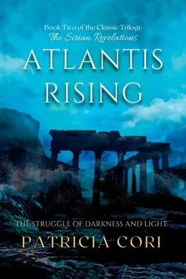 Atlantis Rising: Lupta dintre întuneric și lumină (The Struggle of Darkness and Light) - Atlantis Rising: The Struggle of Darkness and Light