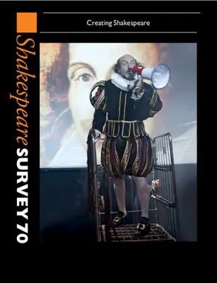 Shakespeare Survey 70: Volumul 70: Crearea lui Shakespeare - Shakespeare Survey 70: Volume 70: Creating Shakespeare