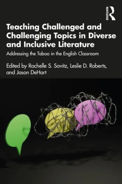 Predarea subiectelor provocatoare și provocatoare în literatura diversă și incluzivă: Abordarea tabuului în clasa de engleză - Teaching Challenged and Challenging Topics in Diverse and Inclusive Literature: Addressing the Taboo in the English Classroom