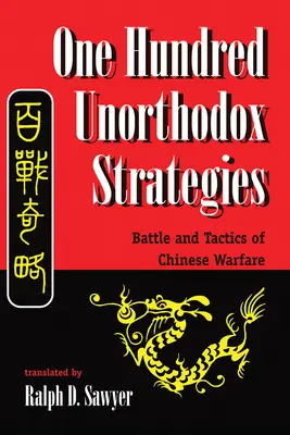 O sută de strategii neortodoxe: Bătălia și tacticile războiului chinezesc - One Hundred Unorthodox Strategies: Battle and Tactics of Chinese Warfare