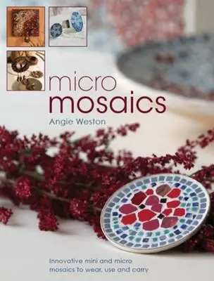 Micro Mozaicuri - Mini și Micro Mozaicuri inovatoare de purtat, folosit și purtat - Micro Mosaics - Innovative Mini and Micro Mosaics to Wear, Use and Carry