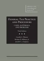 Practică și procedură fiscală federală - cazuri, materiale și probleme - Federal Tax Practice and Procedure - Cases, Materials, and Problems