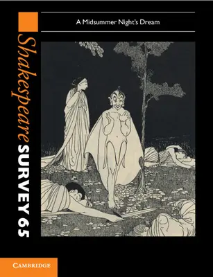 Shakespeare Survey: Volumul 65, Visul unei nopți de vară: Visul unei nopți de vară - Shakespeare Survey: Volume 65, a Midsummer Night's Dream: A Midsummer Night's Dream