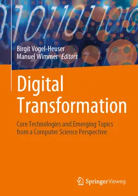 Transformarea digitală: Core Technologies and Emerging Topics from a Computer Science Perspective (Tehnologii de bază și subiecte emergente din perspectiva informaticii) - Digital Transformation: Core Technologies and Emerging Topics from a Computer Science Perspective