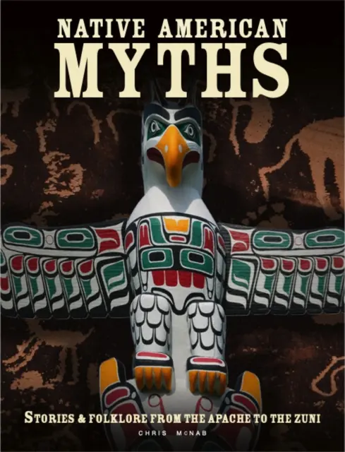 Miturile nativilor americani - Mitologia Americii de Nord de la apași la inuiți - Native American Myths - The Mythology of North America from Apache to Inuit