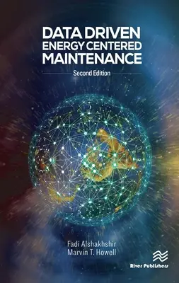 Data Driven Energy Centered Maintenance - Ediția a 2-a a Energy Centered Maintenance: Un sistem de întreținere ecologic - Data Driven Energy Centered Maintenance - 2nd Edition of Energy Centered Maintenance: A Green Maintenance System