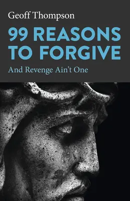 99 Reasons to Forgive: Și răzbunarea nu este unul dintre ele - 99 Reasons to Forgive: And Revenge Ain't One