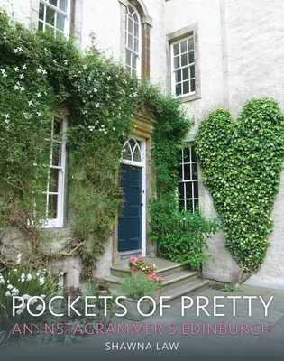 Pockets of Pretty (Buzunare frumoase): Edinburghul unui Instagrammer - Pockets of Pretty: An Instagrammer's Edinburgh