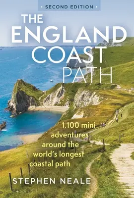 The England Coast Path 2nd Edition: 1.100 de mini-aventuri în jurul celei mai lungi căi de coastă din lume - The England Coast Path 2nd Edition: 1,100 Mini Adventures Around the World's Longest Coastal Path