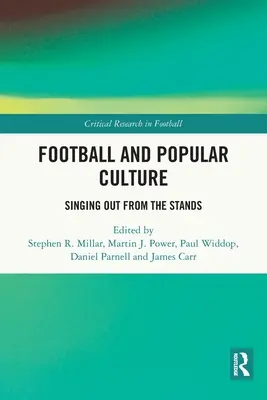 Fotbal și cultură populară: Cântând din tribune - Football and Popular Culture: Singing Out from the Stands