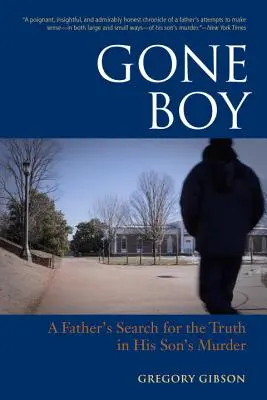 Gone Boy: Căutarea de către un tată a adevărului în cazul uciderii fiului său - Gone Boy: A Father's Search for the Truth in His Son's Murder