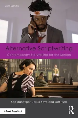 Scenaristică alternativă: Storytelling contemporan pentru ecran - Alternative Scriptwriting: Contemporary Storytelling for the Screen