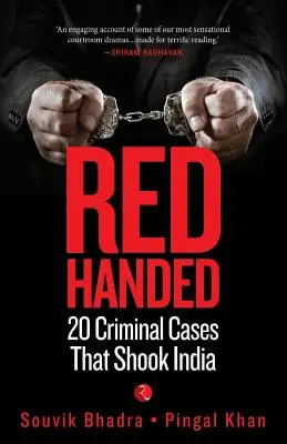 Red-Handed: 20 de cazuri penale care au zguduit India - Red-Handed: 20 Criminal Cases That Shook India