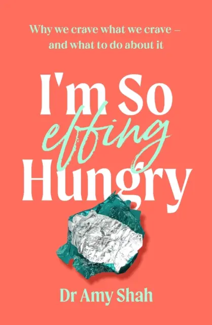 I'm So Effing Hungry - De ce tânjim după ceea ce tânjim - și ce putem face în această privință - I'm So Effing Hungry - Why we crave what we crave - and what to do about it