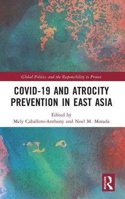 Covid-19 și prevenirea atrocităților în Asia de Est - Covid-19 and Atrocity Prevention in East Asia