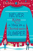Niciodată să nu săruți un bărbat în salopetă de Crăciun - Never Kiss a Man in a Christmas Jumper