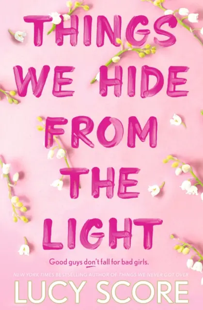 Things We Hide From The Light - bestsellerul Sunday Times și continuarea senzației TikTok Things We Never Got Over - Things We Hide From The Light - the Sunday Times bestseller and sequel to TikTok sensation Things We Never Got Over