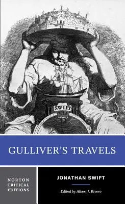Călătoriile lui Gulliver: Pe baza textului din 1726: Contexte, critică - Gulliver's Travels: Based on the 1726 Text: Contexts, Criticism