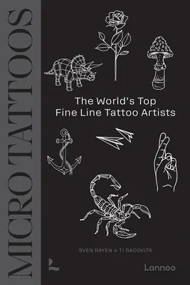 Micro Tatuaje: Cei mai buni artiști tatuatori de linii fine din lume - Micro Tattoos: The World's Top Fine Line Tattoo Artists