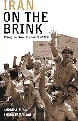Iran on the Brink: Muncitori în creștere și amenințări de război - Iran on the Brink: Rising Workers and Threats of War