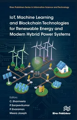 Tehnologii Iot, Machine Learning și Blockchain pentru energie regenerabilă și sisteme electrice hibride moderne - Iot, Machine Learning and Blockchain Technologies for Renewable Energy and Modern Hybrid Power Systems