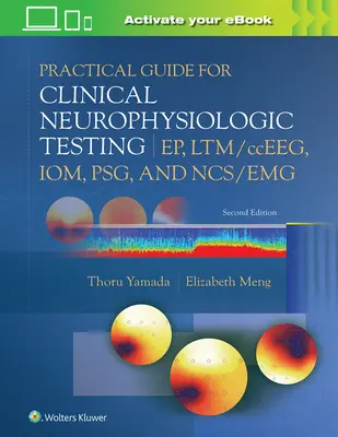 Ghid practic pentru testarea neurofiziologică clinică: Ep, Ltm/Cceeg, Iom, Psg și Ncs/Emg - Practical Guide for Clinical Neurophysiologic Testing: Ep, Ltm/Cceeg, Iom, Psg, and Ncs/Emg