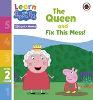 Learn with Peppa Phonics Level 2 Book 3 - The Queen și Fix This Mess! (Lector de fonetică) - Learn with Peppa Phonics Level 2 Book 3 - The Queen and Fix This Mess! (Phonics Reader)