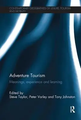 Turismul de aventură: Semnificații, experiență și învățare - Adventure Tourism: Meanings, experience and learning