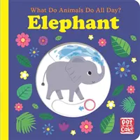 Ce fac animalele toată ziua?: Elephant - Lift the Flap Board Book - What Do Animals Do All Day?: Elephant - Lift the Flap Board Book