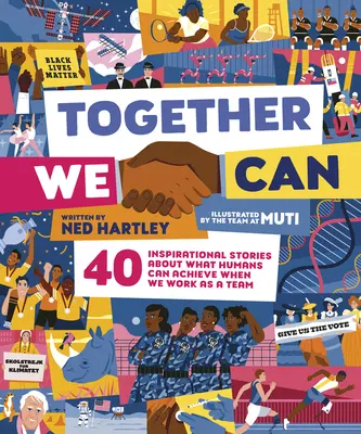 Împreună putem: 40 de povești inspiraționale despre ceea ce oamenii pot realiza atunci când lucrează în echipă - Together We Can: 40 Inspirational Stories about What Humans Can Achieve When We Work as a Team