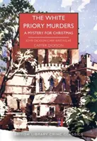Crimele de la White Priory - Un mister pentru Crăciun - White Priory Murders - A Mystery for Christmas
