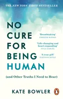 No Cure for Being Human - (și alte adevăruri pe care trebuie să le aud) - No Cure for Being Human - (and Other Truths I Need to Hear)