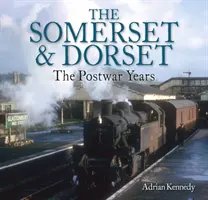 Somerset & Dorset - Anii postbelici - Somerset & Dorset - The Postwar Years