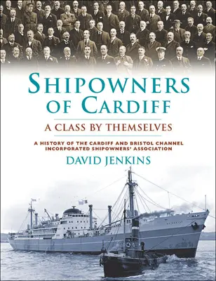 Armatorii din Cardiff - o clasă aparte - Shipowners of Cardiff - A Class by Themselves