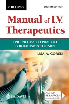 Phillips's Manual of I.V. Therapeutics: Practică bazată pe dovezi pentru terapia prin perfuzie - Phillips's Manual of I.V. Therapeutics: Evidence-Based Practice for Infusion Therapy