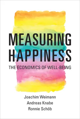 Măsurarea fericirii: Economia bunăstării - Measuring Happiness: The Economics of Well-Being