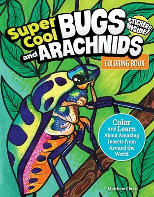 Cartea de colorat Super Cool Bugs and Spiders: Colorează și învață despre insectele uimitoare din întreaga lume - Super Cool Bugs and Spiders Coloring Book: Color and Learn about Amazing Insects from the Around the World