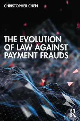 Evoluția legislației împotriva fraudelor la plată - The Evolution of Law against Payment Frauds
