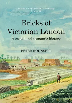 Bricks of Victorian London: O istorie socială și economică Volumul 22 - Bricks of Victorian London: A Social and Economic History Volume 22