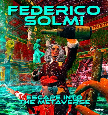Federico Solmi: Evadare în metavers - Federico Solmi: Escape Into the Metaverse