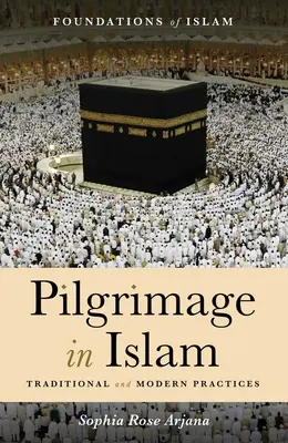 Pelerinajul în islam: Practici tradiționale și moderne - Pilgrimage in Islam: Traditional and Modern Practices