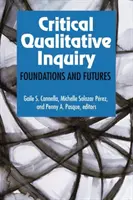 Ancheta calitativă critică: Fundamente și viitor - Critical Qualitative Inquiry: Foundations and Futures