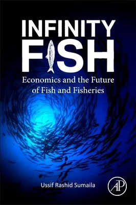 Infinity Fish - Economia și viitorul peștilor și al pescuitului - Infinity Fish - Economics and the Future of Fish and Fisheries
