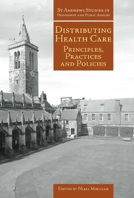 Distribuirea asistenței medicale: Principii, practici și politici - Distributing Health Care: Principles, Practices and Politics