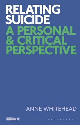 Relatarea sinuciderii: O perspectivă personală și critică - Relating Suicide: A Personal and Critical Perspective