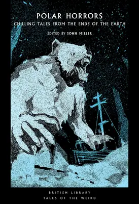 Orori polare: Povești înfricoșătoare de la capătul Pământului - Polar Horrors: Chilling Tales from the Ends of the Earth