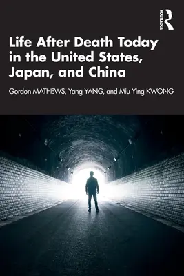 Viața după moarte astăzi în Statele Unite, Japonia și China - Life After Death Today in the United States, Japan, and China