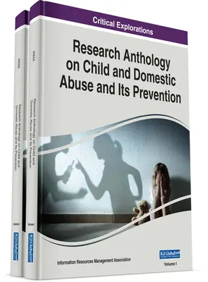 Antologie de cercetare privind abuzul asupra copilului și abuzul domestic și prevenirea acestuia - Research Anthology on Child and Domestic Abuse and Its Prevention